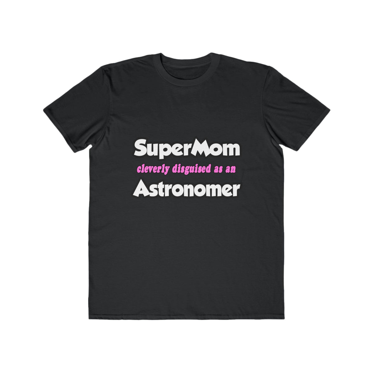 SuperMom...Astronomer - Men's Lightweight Fashion Tee