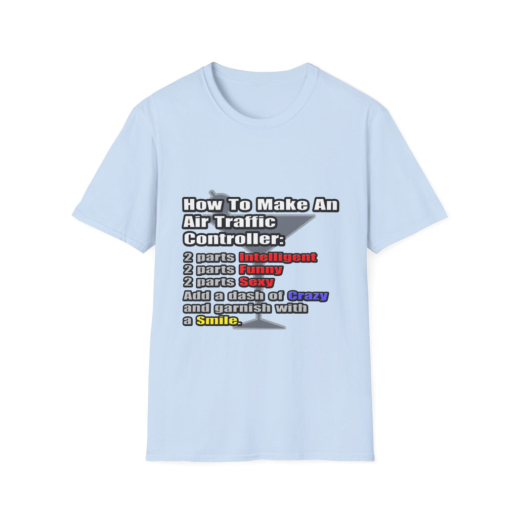 How To Make an Air Traffic Controller - Unisex Softstyle T-Shirt