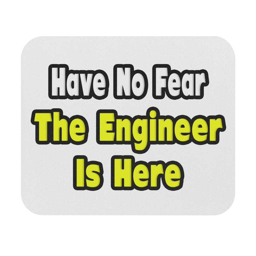 No Fear, The Engineer Is Here - Mouse Pad (Rectangle)