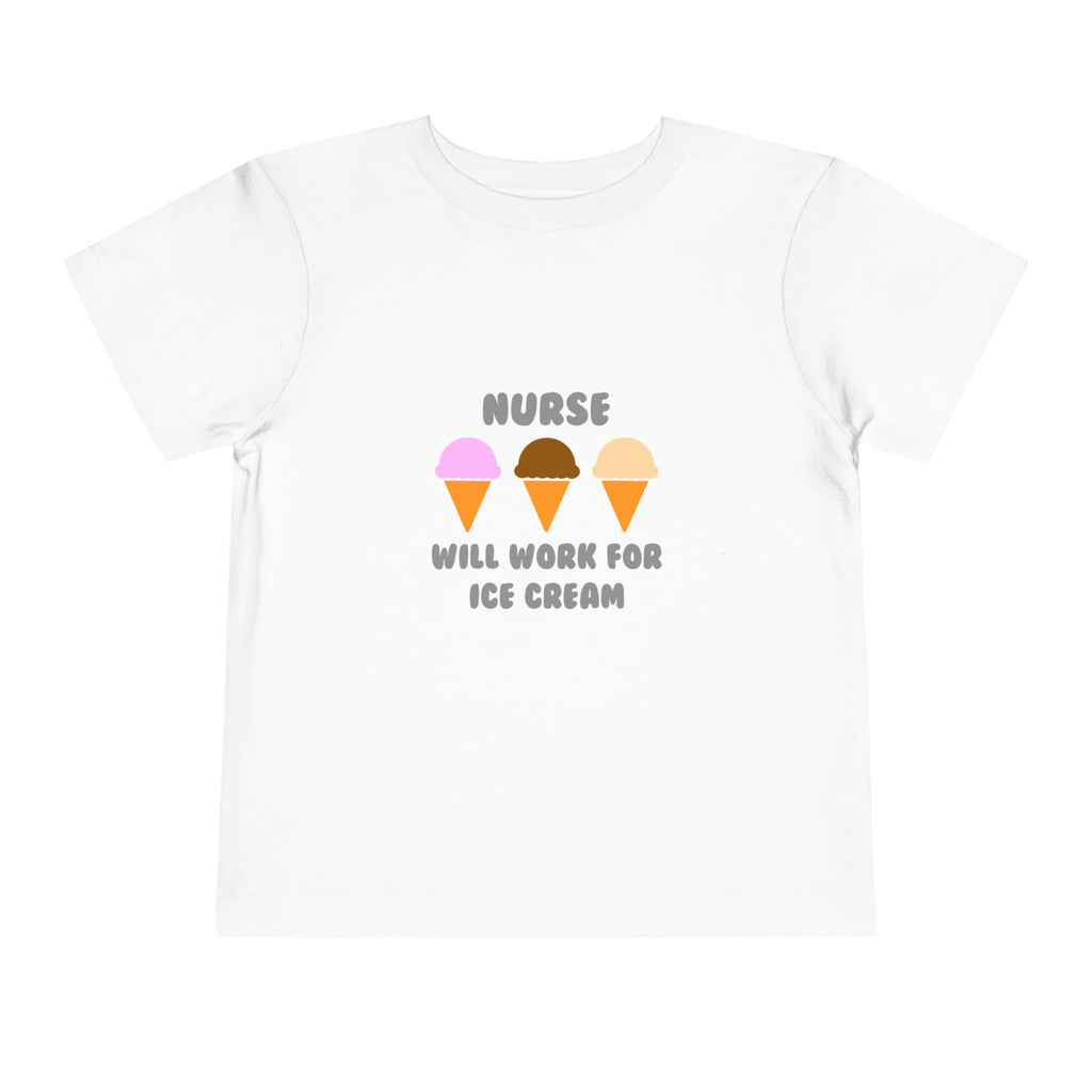 Nurse ... Will Work For Ice Cream - Toddler Short Sleeve Tee