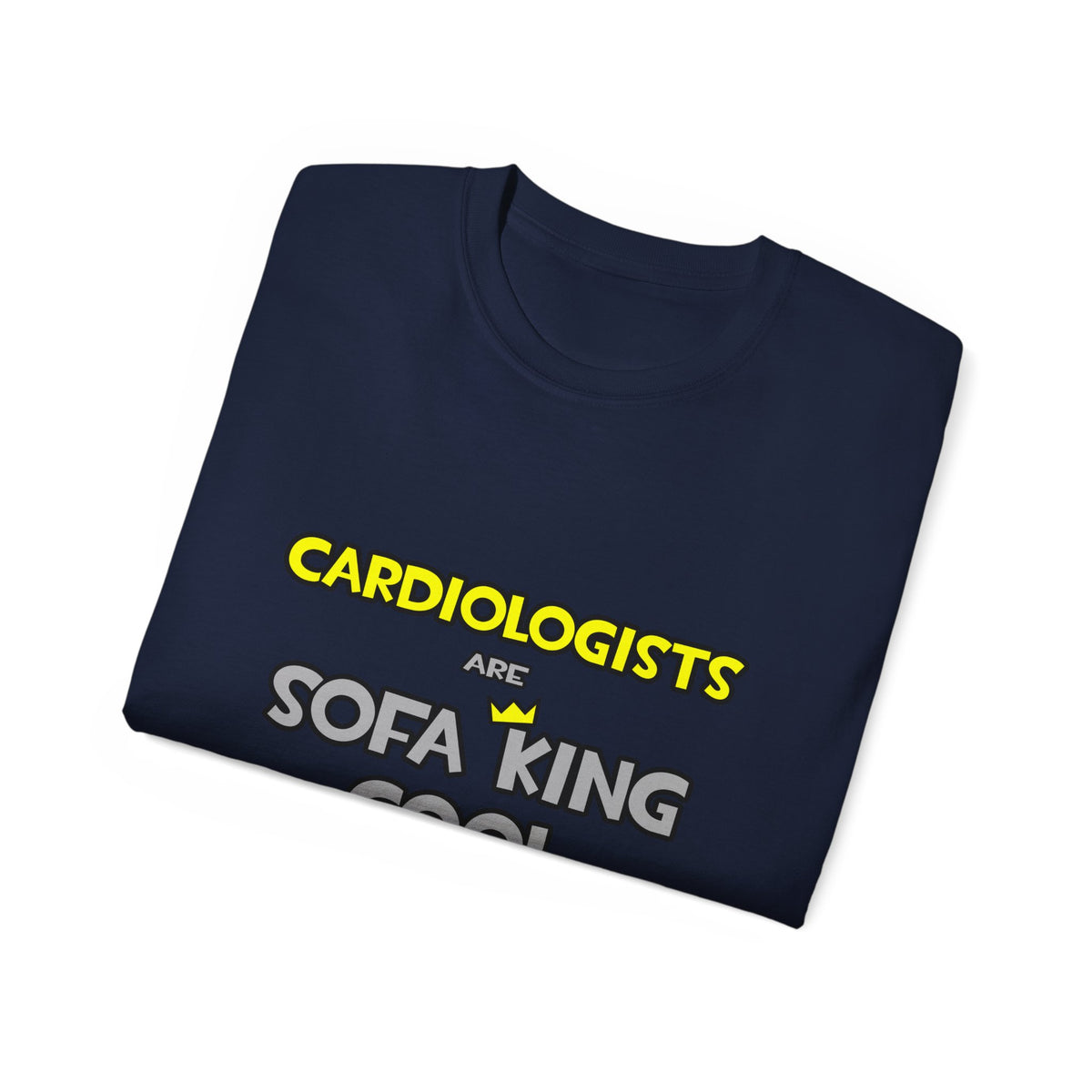Cardiologists Are Sofa King Cool - Unisex Ultra Cotton Tee