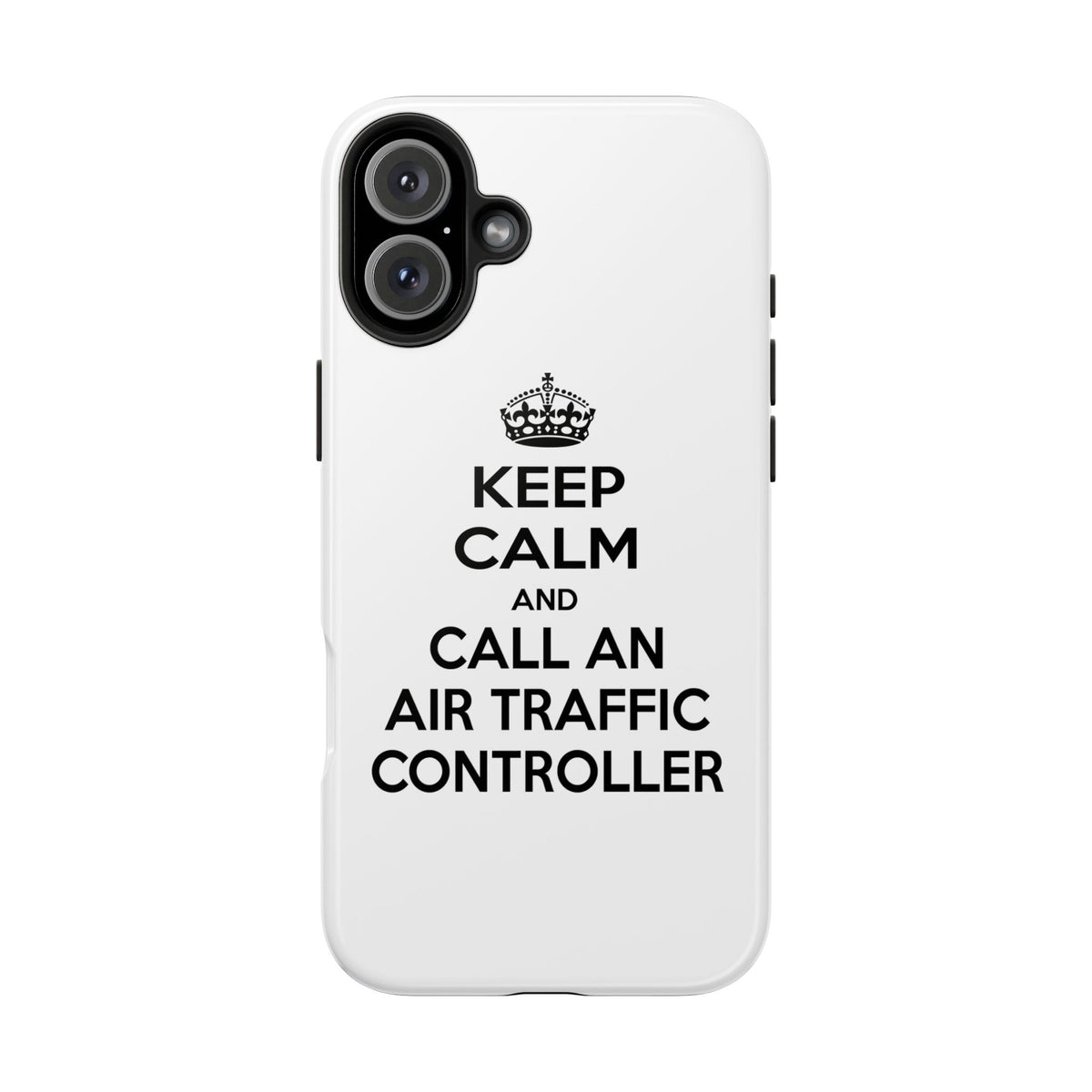 Keep Calm and Call an Air Traffic Controller - Tough Phone Cases