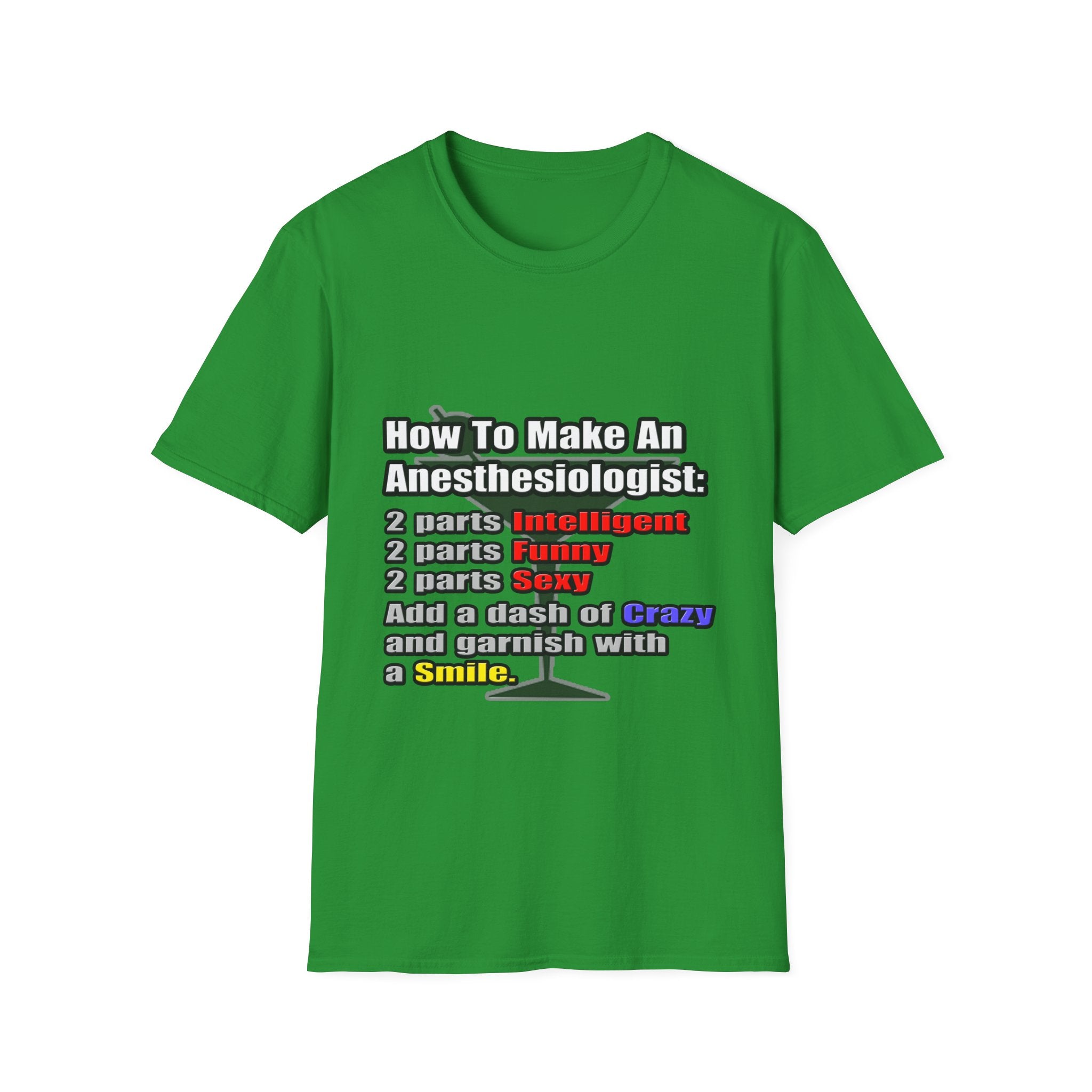 How To Make an Anesthesiologist - Unisex Softstyle T-Shirt
