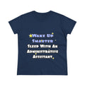 Wake Up Smarter...Sleep With an Admin Asst - Women's Midweight Cotton Tee