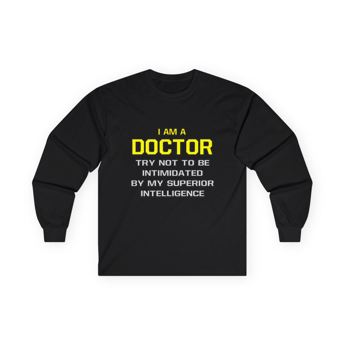 Doctor...Superior Intelligence - Unisex Ultra Cotton Long Sleeve Tee