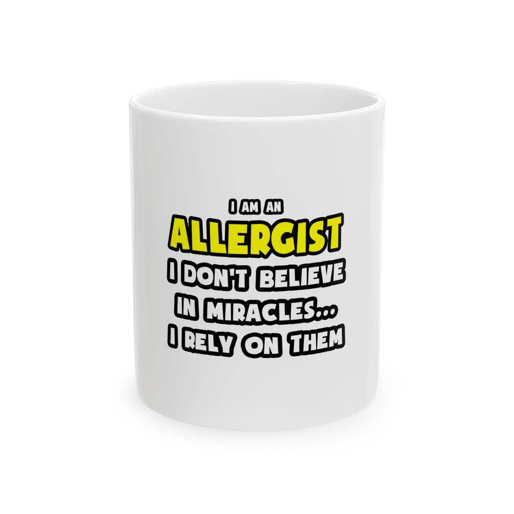 Miracles and Allergists ... Funny - Ceramic Mug, (11oz, 15oz)