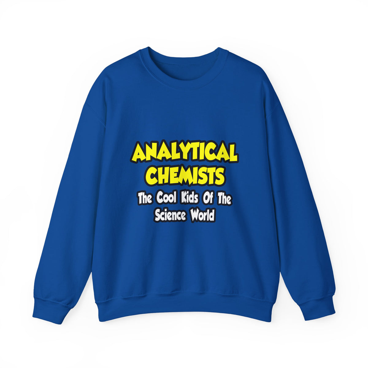 Analytical Chemists...Cool Kids Science World - Unisex Heavy Blend™ Crewneck Sweatshirt
