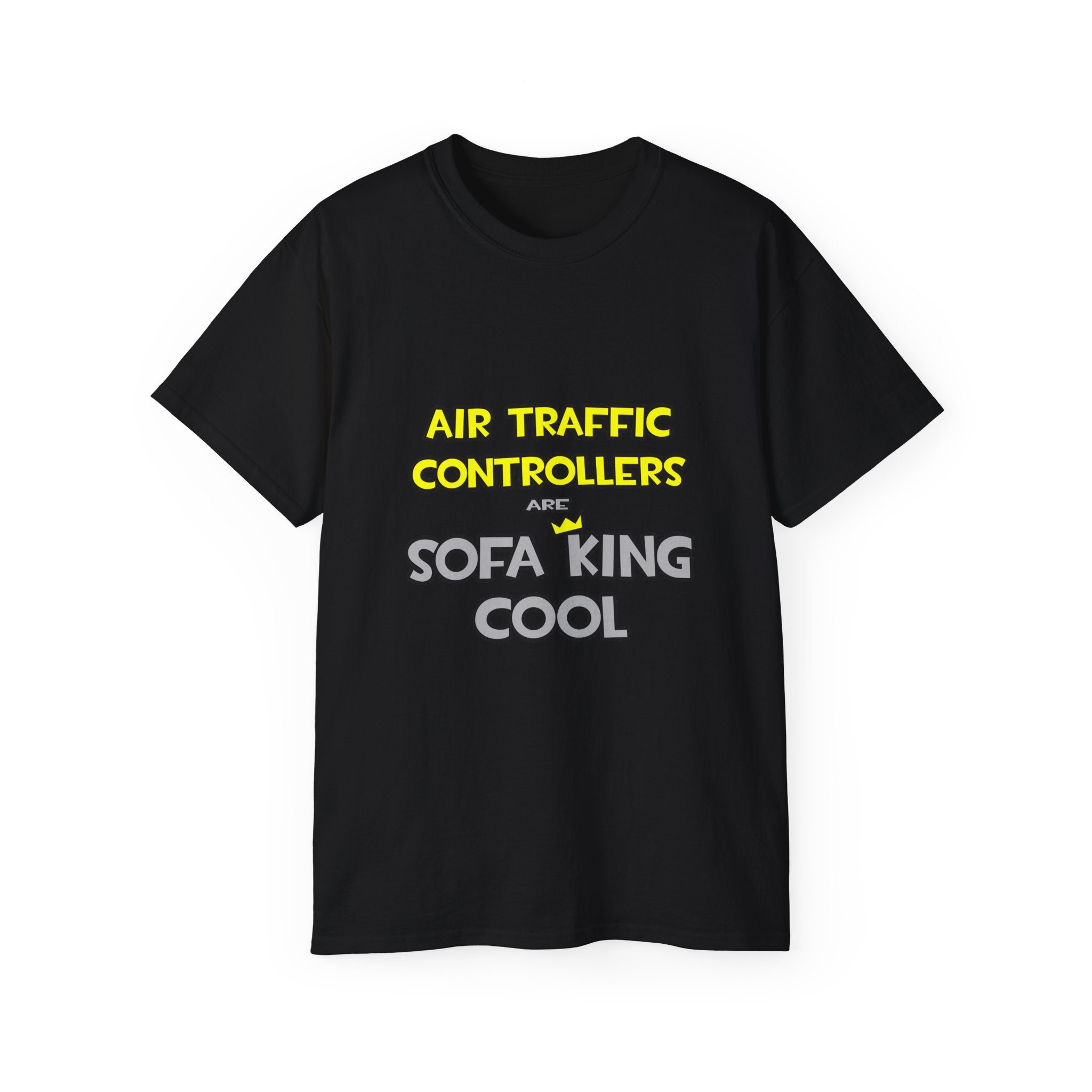 Air Traffic Controllers Are Sofa King Cool - Unisex Ultra Cotton Tee