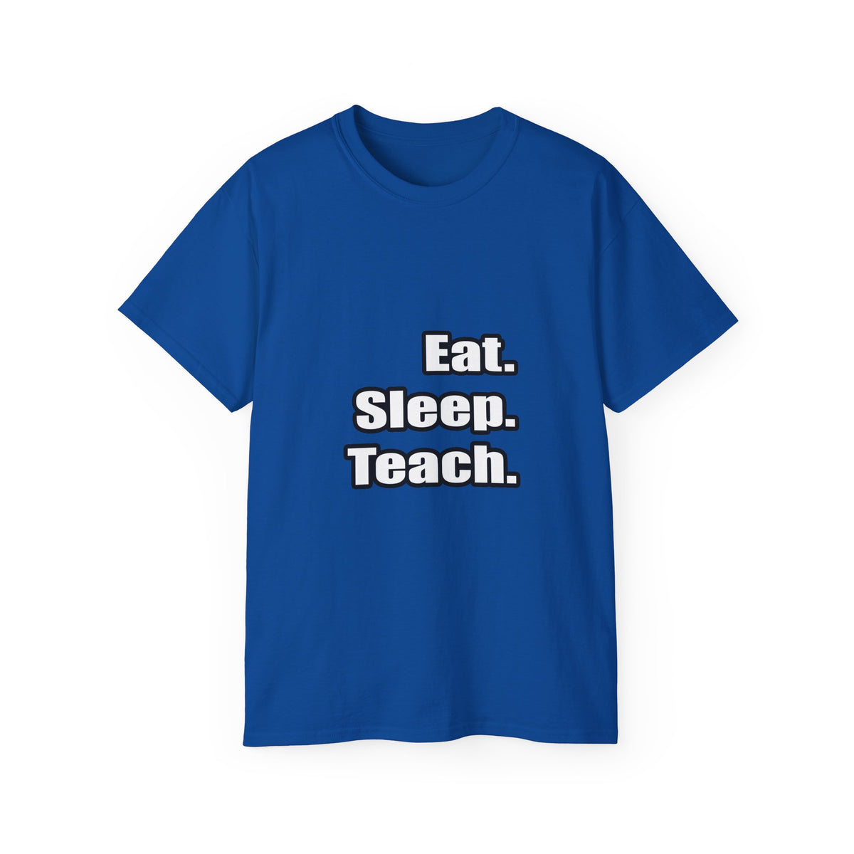eat sleep teach - Unisex Ultra Cotton Tee