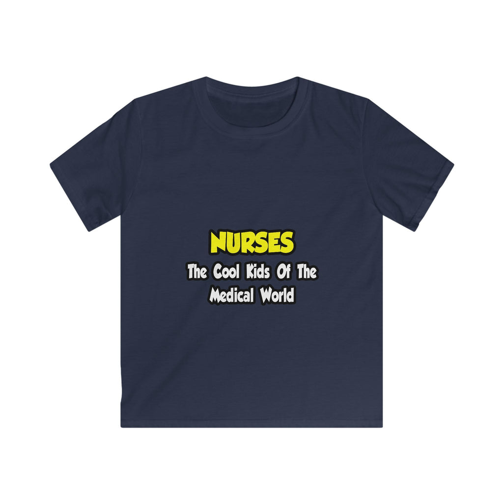 Nurses...Cool Kids of Medical World - Kids Softstyle Tee