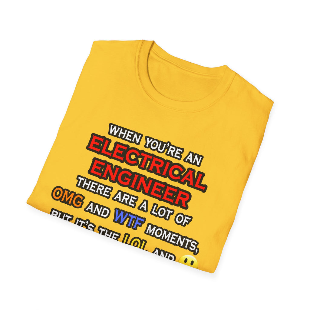 Funny Electrical Engineer ... OMG WTF LOL - Unisex Softstyle T-Shirt