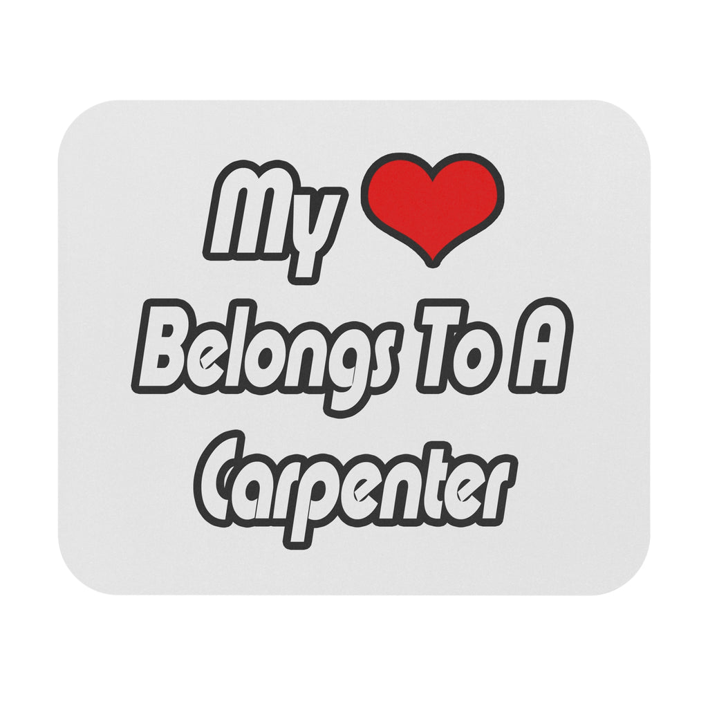 My Heart Belongs To A Carpenter - Mouse Pad (Rectangle)