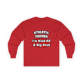 Athletic Trainer ... Big Deal - Unisex Ultra Cotton Long Sleeve Tee