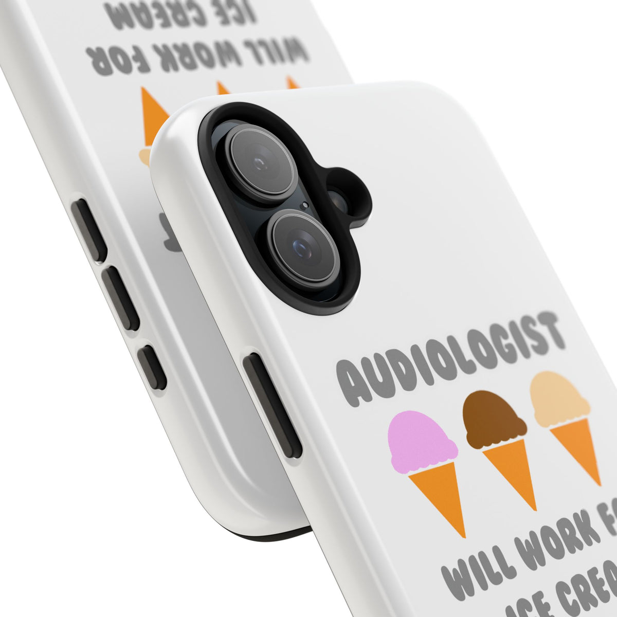 Audiologist ... Will Work For Ice Cream - Tough Phone Cases