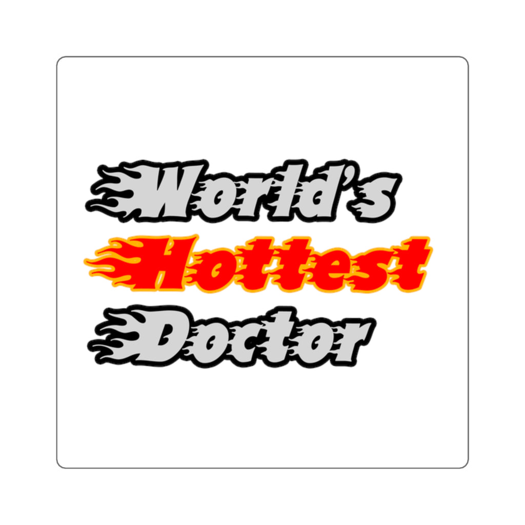 World's Hottest Doctor - Square Stickers
