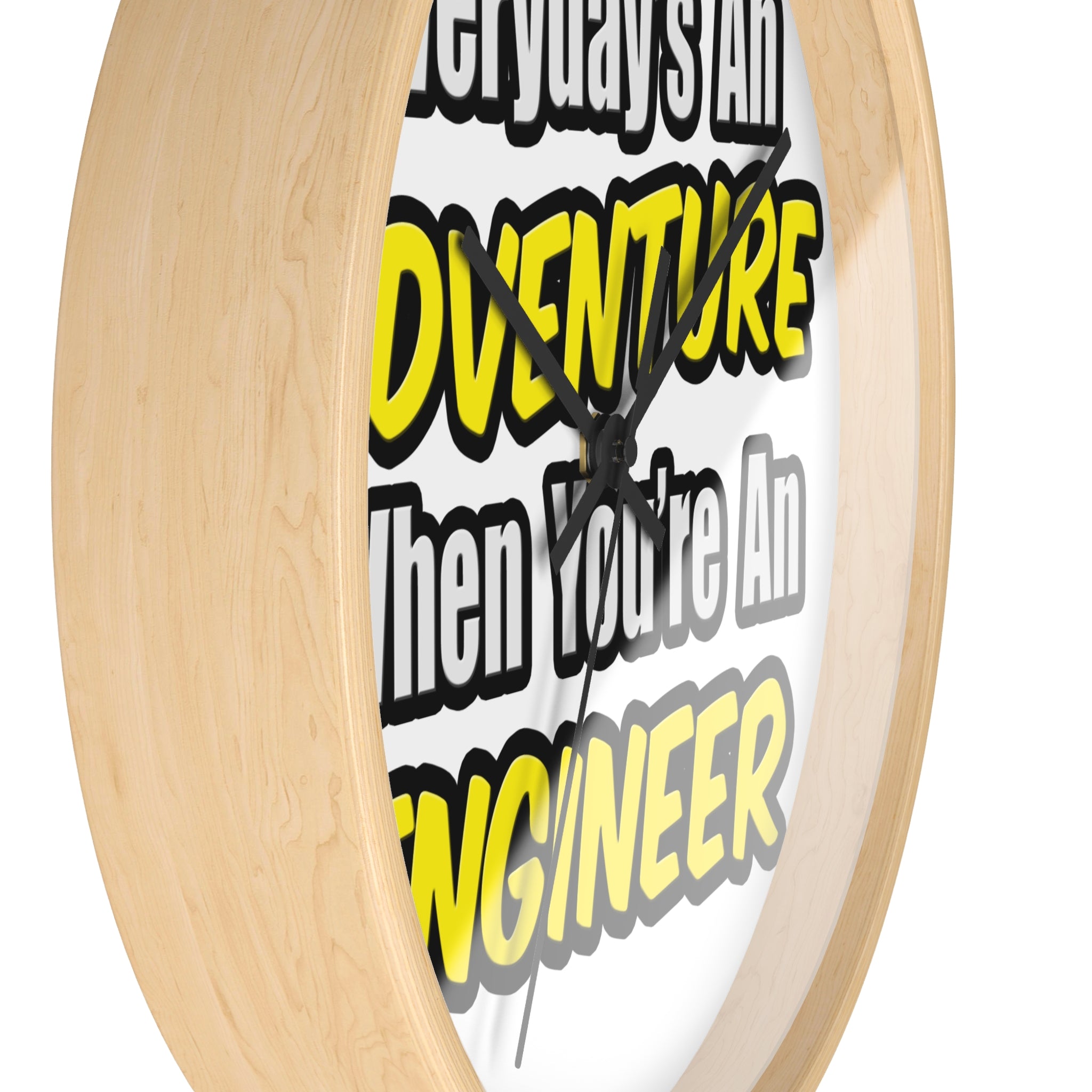 Everyday's An Adventure...Engineer - Wall Clock