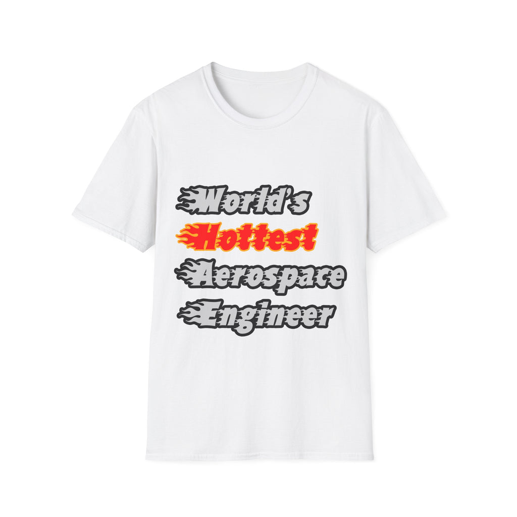 World's Hottest Aerospace Engineer - Unisex Softstyle T-Shirt