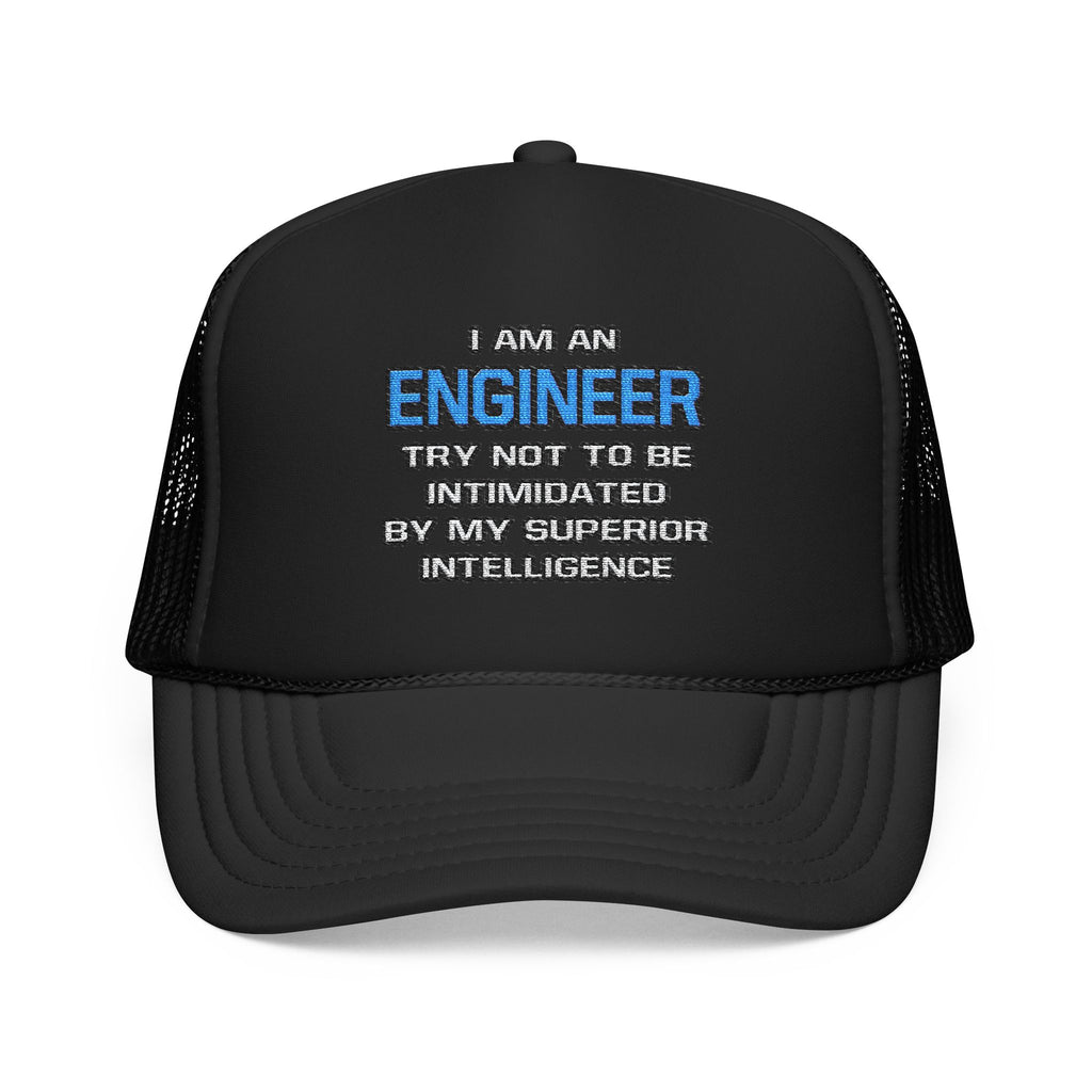 Engineer Joke ... Superior Intelligence - Foam Trucker Hat