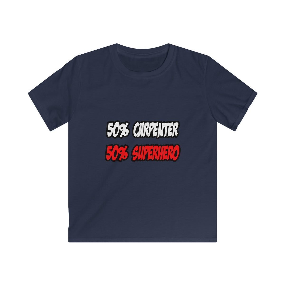 Half Carpenter...Half Superhero - Kids Softstyle Tee