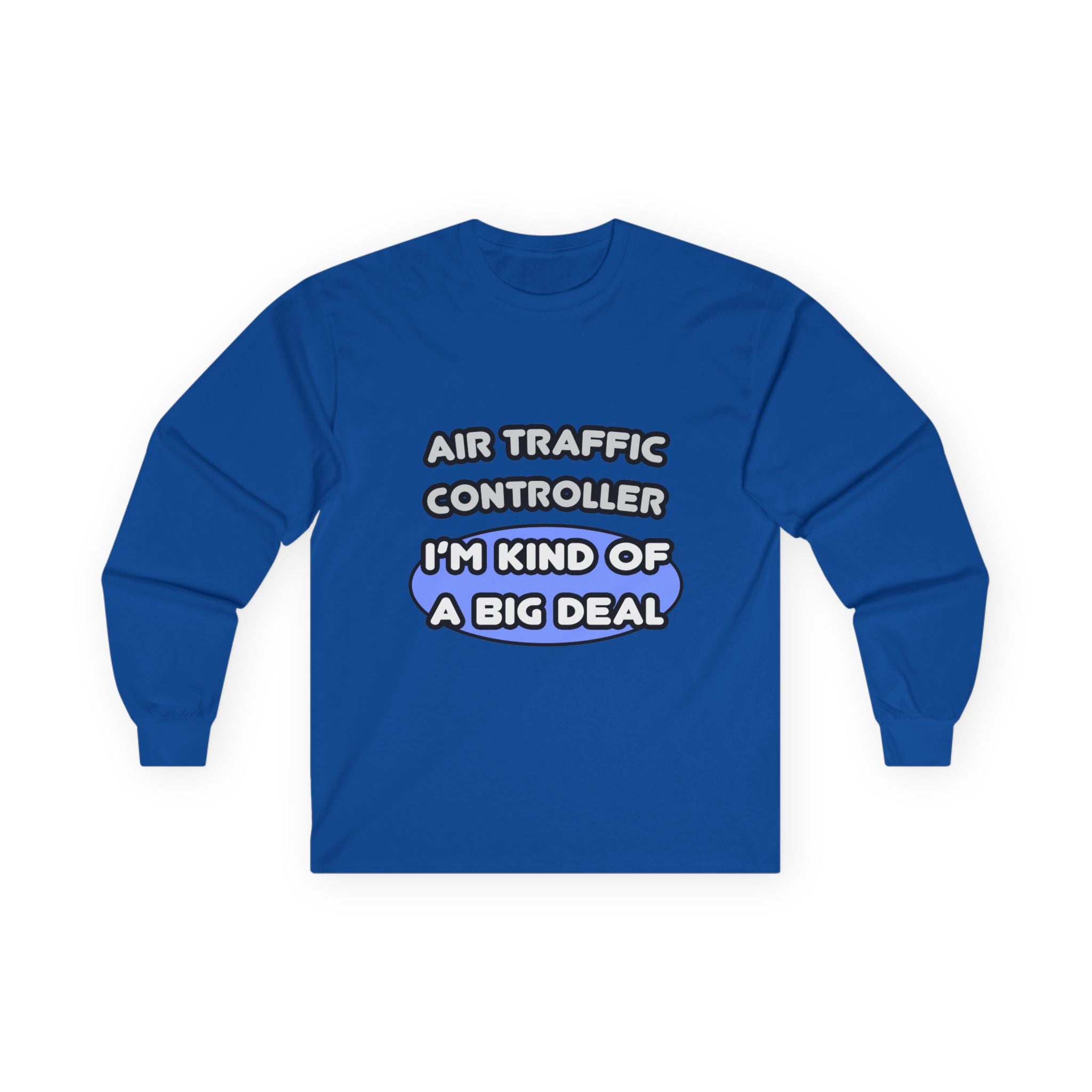 Air Traffic Controller...Kind of a Big Deal - Unisex Ultra Cotton Long Sleeve Tee