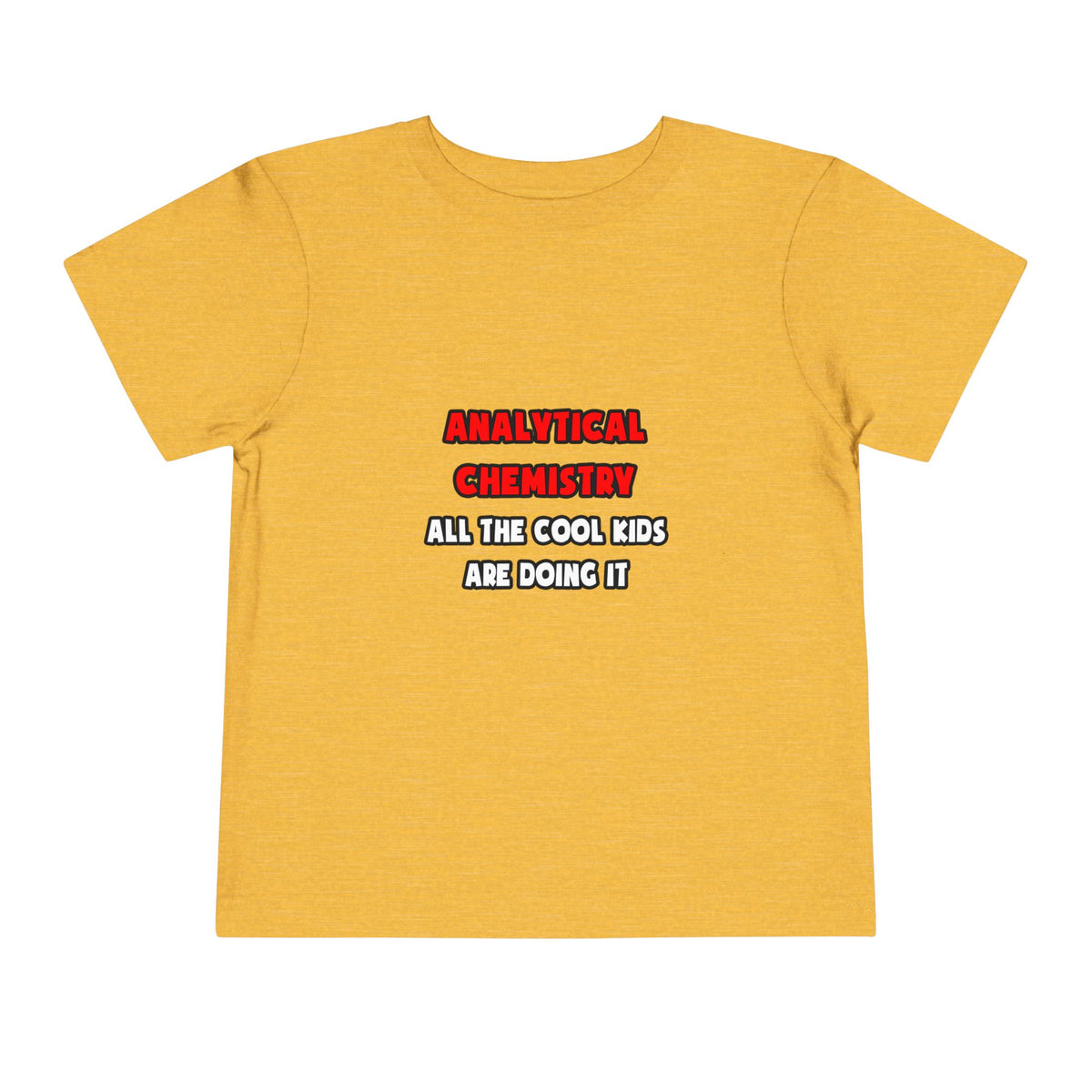 Funny Analytical Chemist Shirts - Toddler Short Sleeve Tee