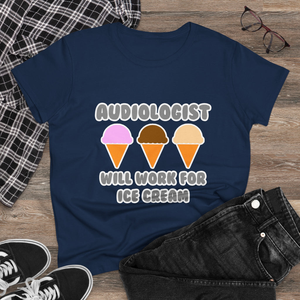Audiologist ... Will Work For Ice Cream - Women's Midweight Cotton Tee