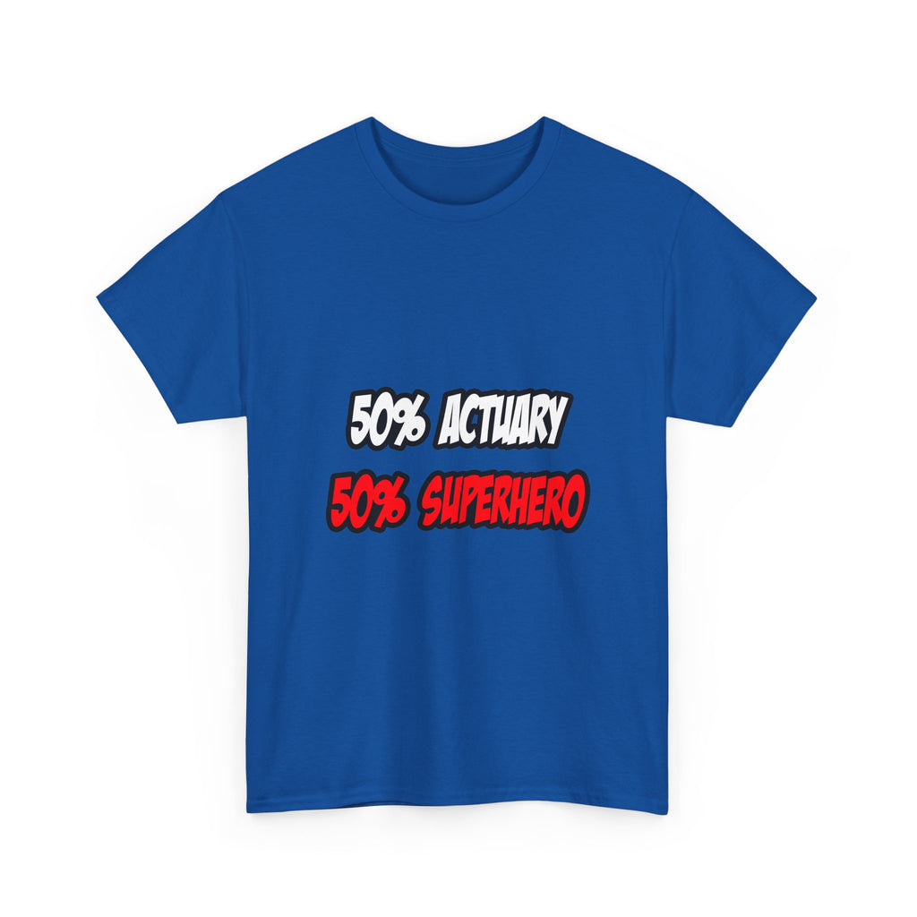 Half Actuary...Half Superhero - Unisex Heavy Cotton Tee