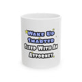 Wake Up Smarter...Sleep With an Attorney - Ceramic Mug, (11oz, 15oz)