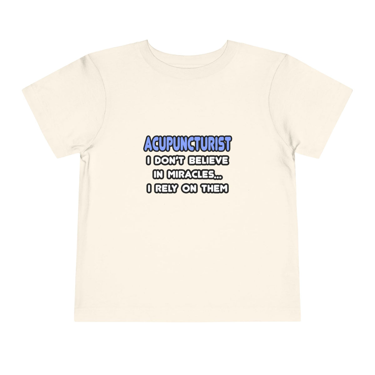Miracles and Acupuncturists - Toddler Short Sleeve Tee
