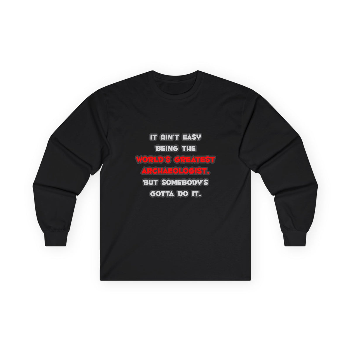 World's Greatest Archaeologist Joke - Unisex Ultra Cotton Long Sleeve Tee