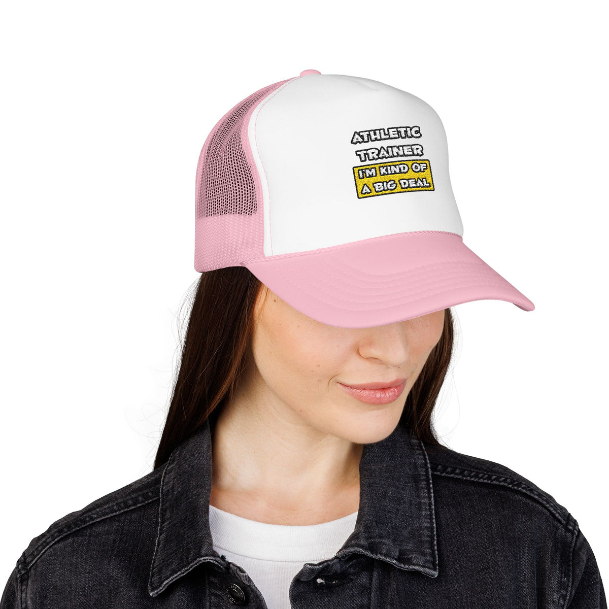 Athletic Trainer .. I'm Kind of a Big Deal - Foam Trucker Hat