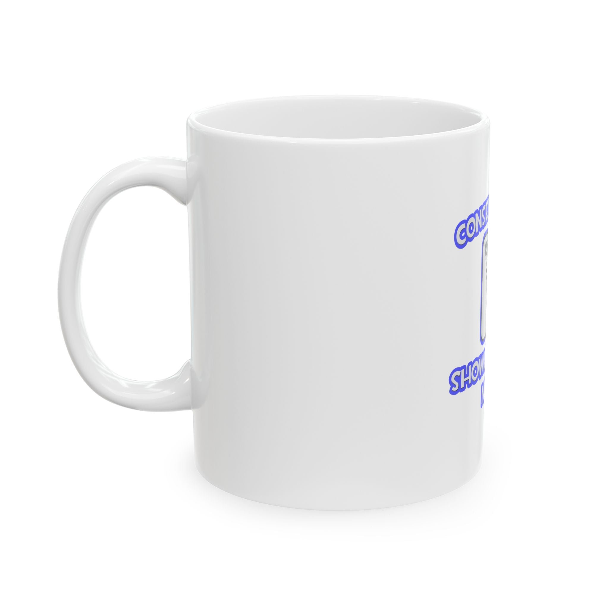 Conserve Water .. Shower With a Nurse - Ceramic Mug, (11oz, 15oz)