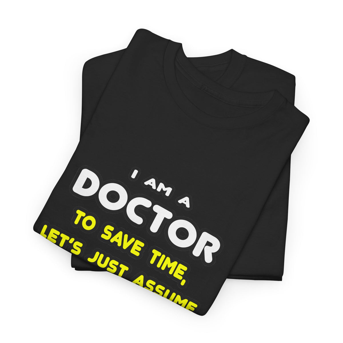 Funny Doctor T Shirts and Gifts - Unisex Heavy Cotton Tee