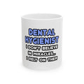 Miracles and Dental Hygienists - Ceramic Mug, (11oz, 15oz)