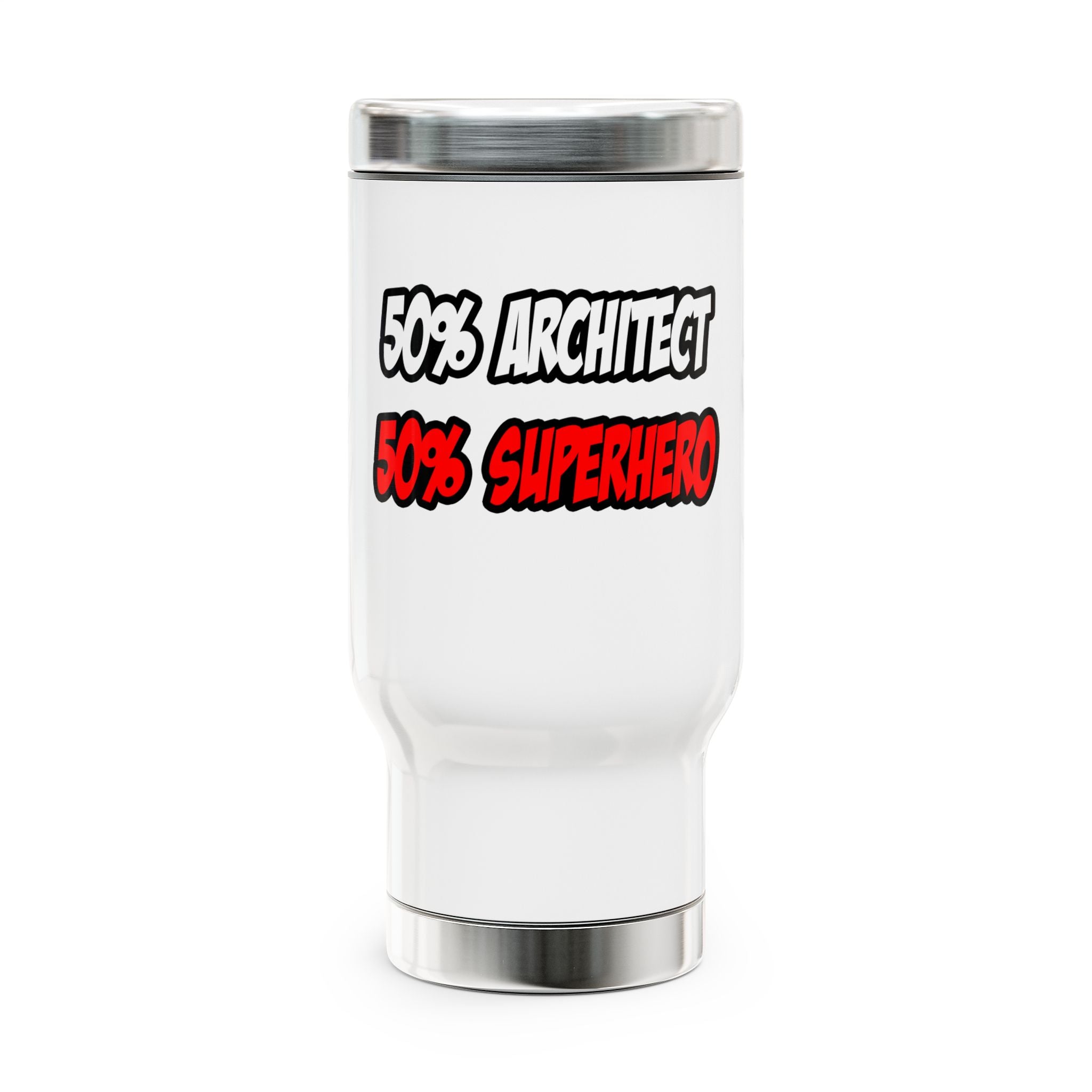Half Architect...Half Superhero - Stainless Steel Travel Mug with Handle, 14oz