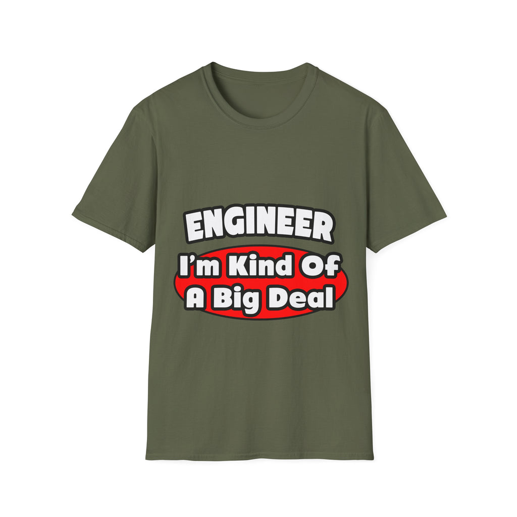 Engineer...Big Deal - Unisex Softstyle T-Shirt
