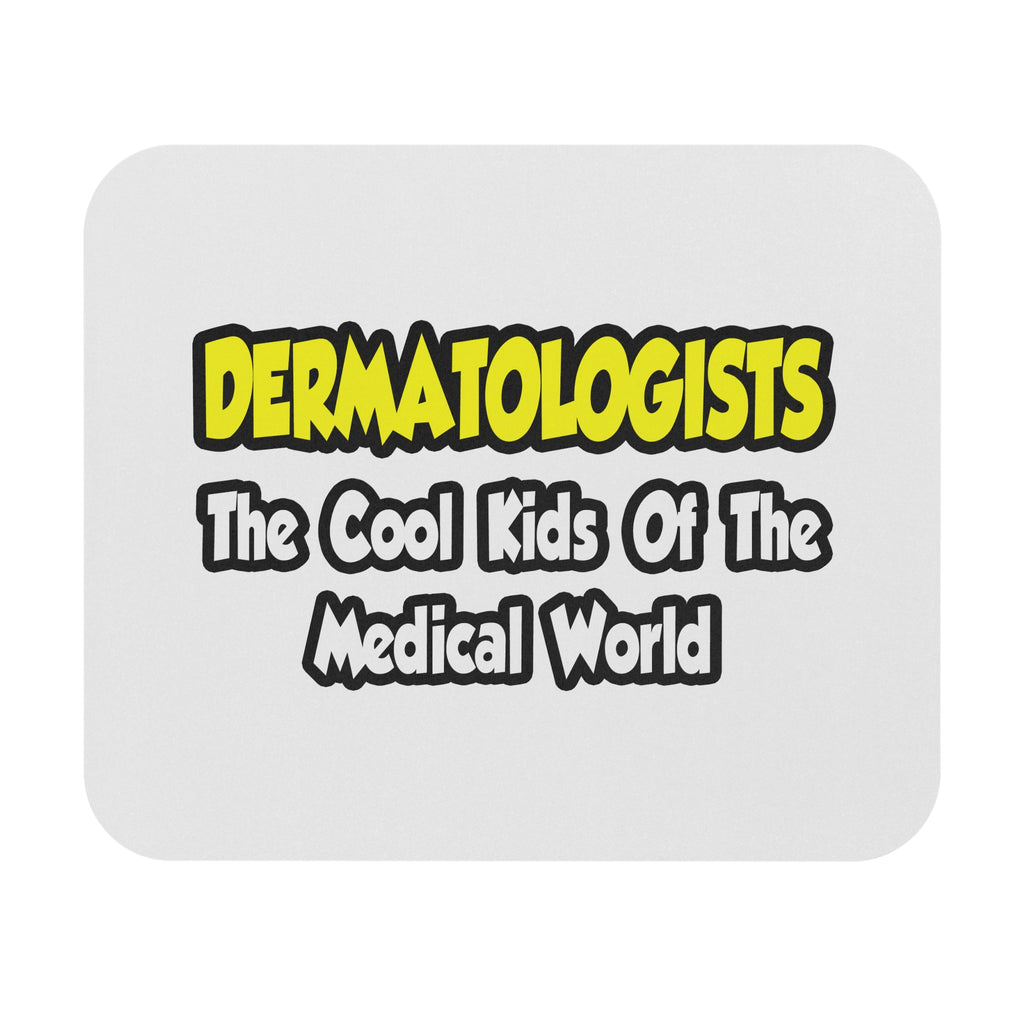 Dermatologists...Cool Kids of Medical World - Mouse Pad (Rectangle)