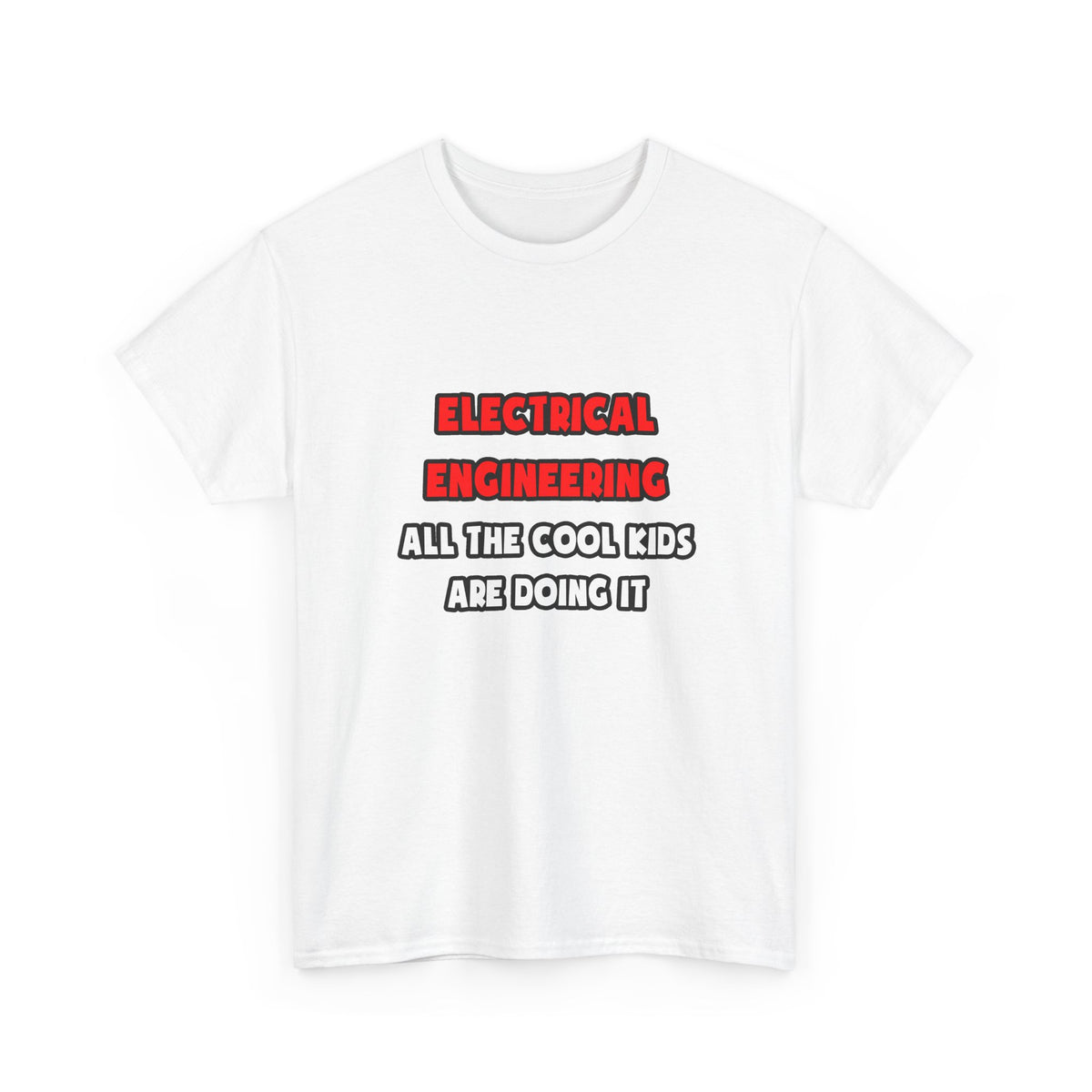 Funny Electrical Engineer Shirts and Gifts - Unisex Heavy Cotton Tee
