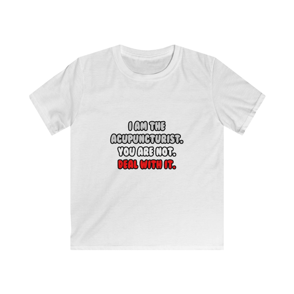 Deal With It ... Funny Acupuncturist - Kids Softstyle Tee