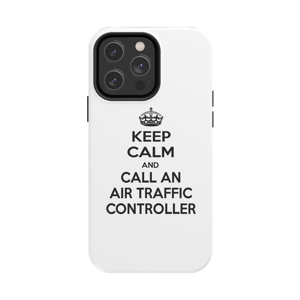 Keep Calm and Call an Air Traffic Controller - Tough Phone Cases