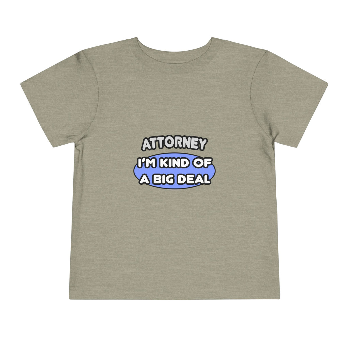 Attorney...Kind of a Big Deal - Toddler Short Sleeve Tee
