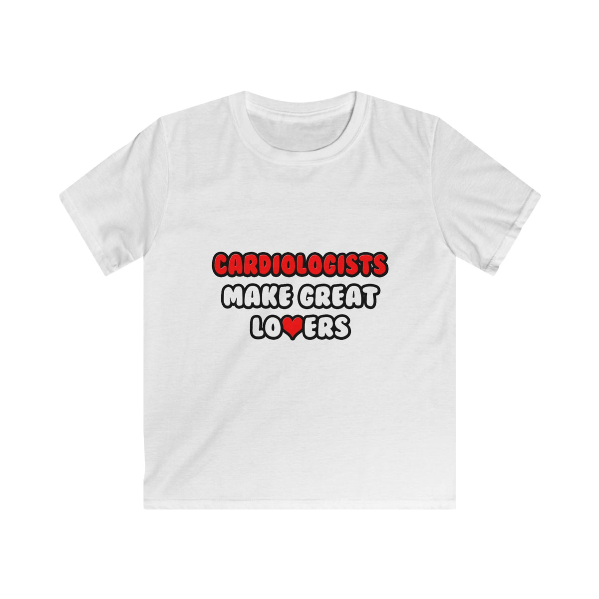 Cardiologists Make Great Lovers - Kids Softstyle Tee