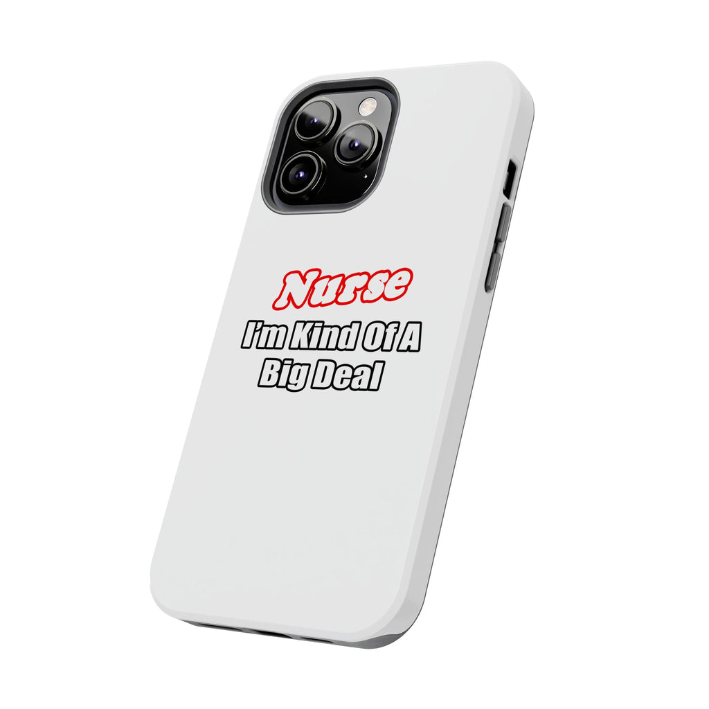 Nurse Big Deal - Tough Phone Cases