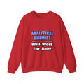 Analytical Chemist...Will Work For Beer - Unisex Heavy Blend™ Crewneck Sweatshirt