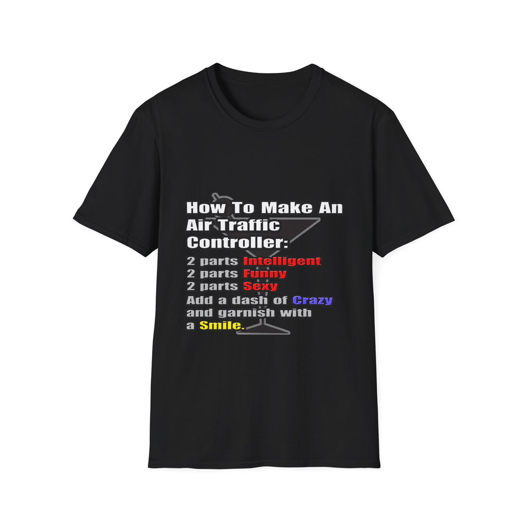 How To Make an Air Traffic Controller - Unisex Softstyle T-Shirt