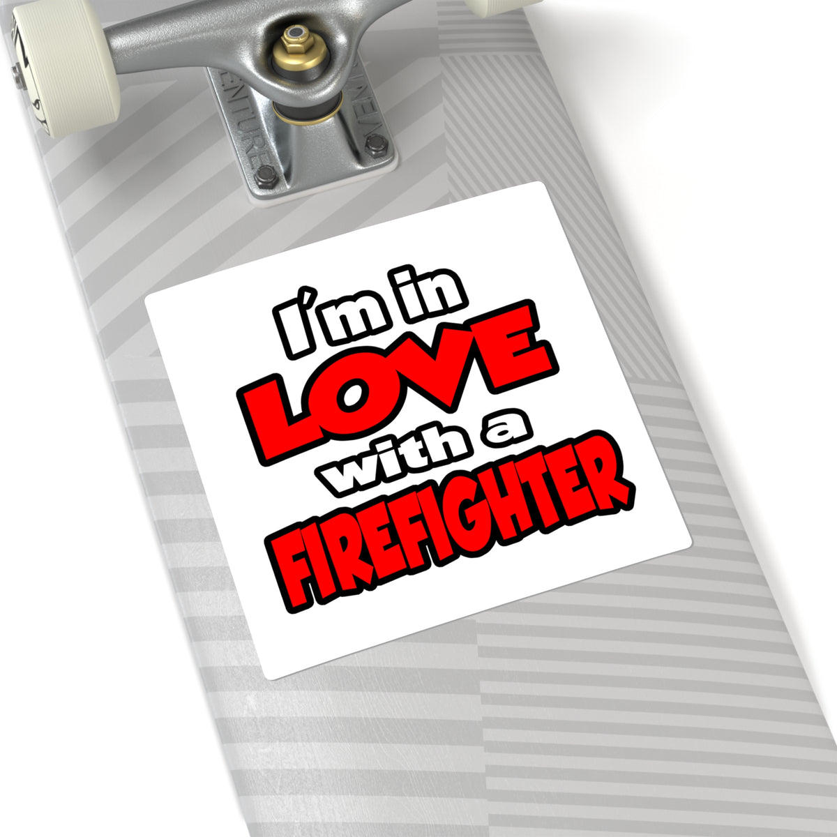 I'm In Love With A Firefighter - Square Stickers