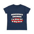 Aerospace Engineer...Big Deal - Women's Midweight Cotton Tee