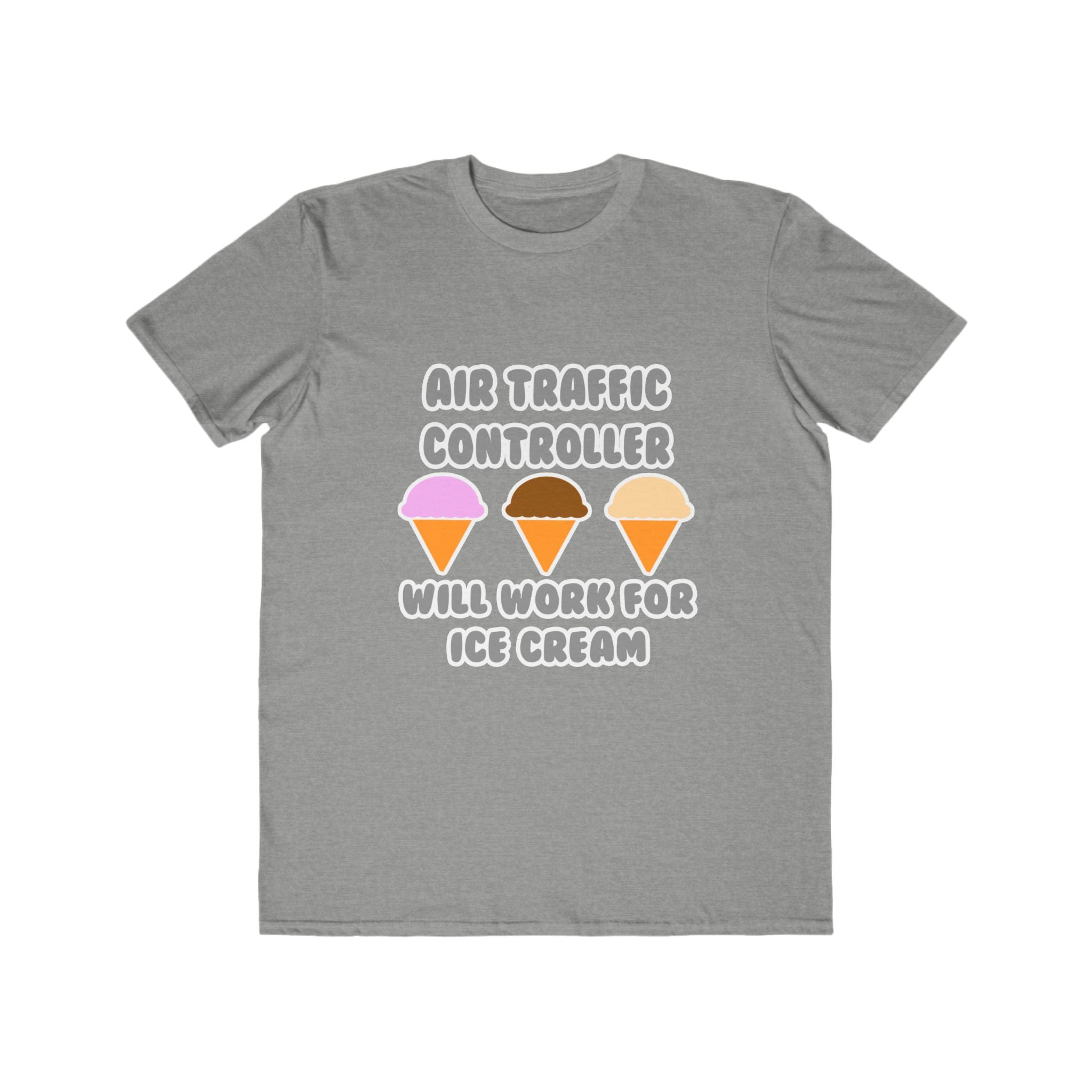 Air Traffic Controller ... Will Work For Ice Cream - Men's Lightweight Fashion Tee