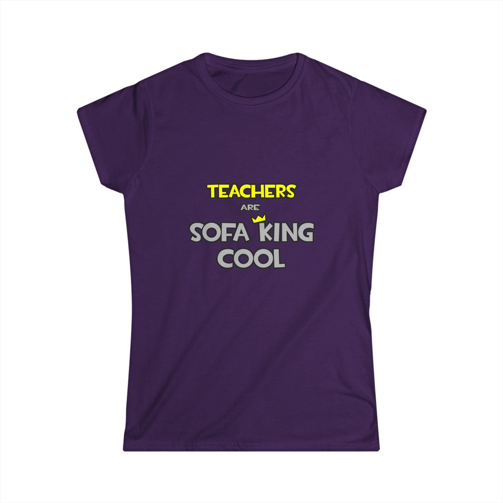 Teachers Are Sofa King Cool - Women's Softstyle Tee