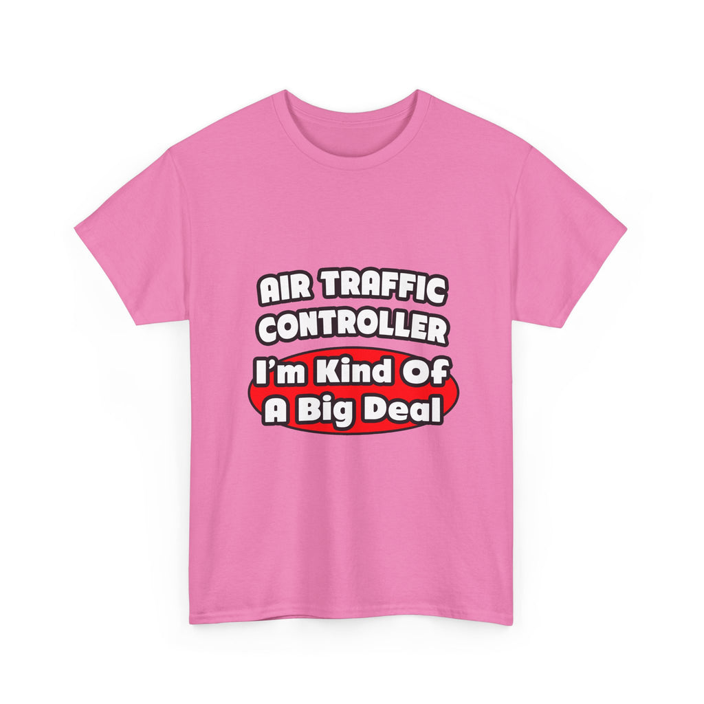 Air Traffic Controller...Big Deal - Unisex Heavy Cotton Tee
